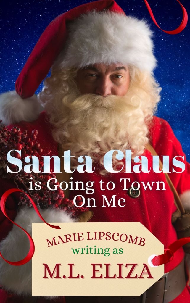 Santa Claus is Going to Town On Me by M.L. Eiza