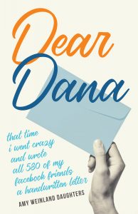 dear dana memoir amy weinland daughters handwritten letters facebook friends
