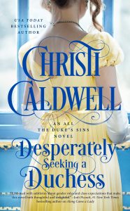 historical romance desperately seeking a duchess christi caldwell