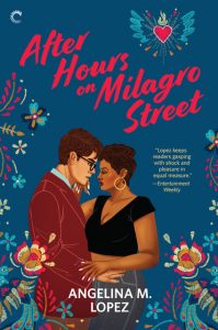 after hours on milagro street romance novel angelina m lopez