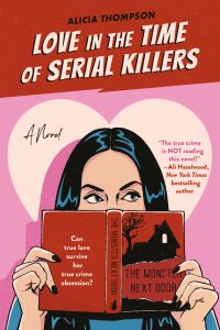 love in the time of serial killers novel alicia thompson